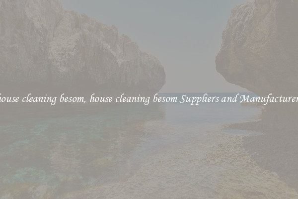 house cleaning besom, house cleaning besom Suppliers and Manufacturers