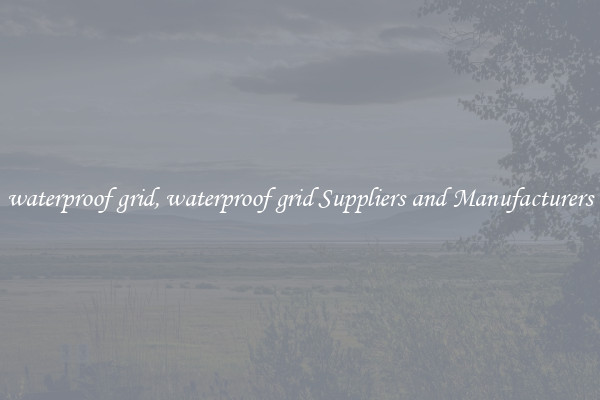 waterproof grid, waterproof grid Suppliers and Manufacturers