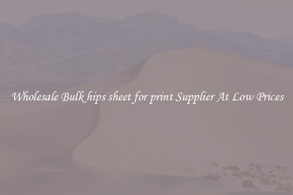 Wholesale Bulk hips sheet for print Supplier At Low Prices