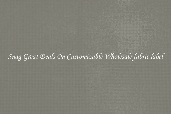 Snag Great Deals On Customizable Wholesale fabric label