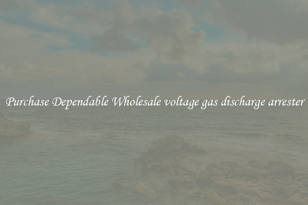 Purchase Dependable Wholesale voltage gas discharge arrester