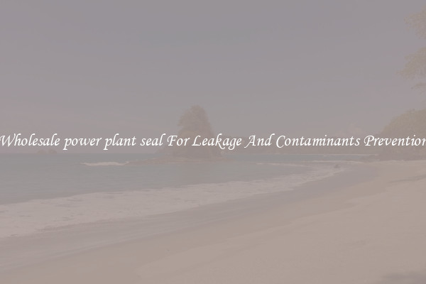 Wholesale power plant seal For Leakage And Contaminants Prevention