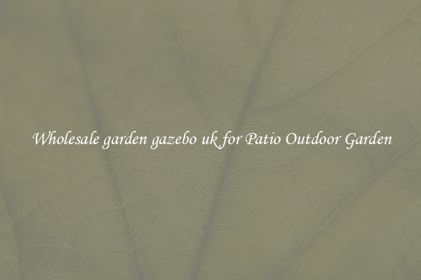 Wholesale garden gazebo uk for Patio Outdoor Garden