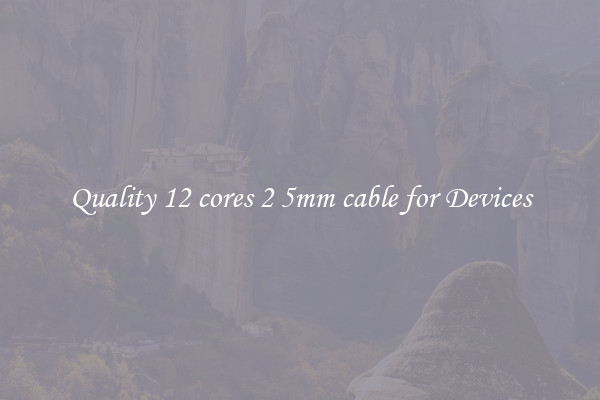 Quality 12 cores 2 5mm cable for Devices