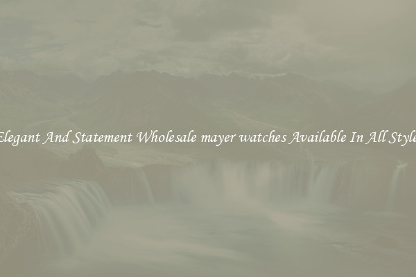 Elegant And Statement Wholesale mayer watches Available In All Styles