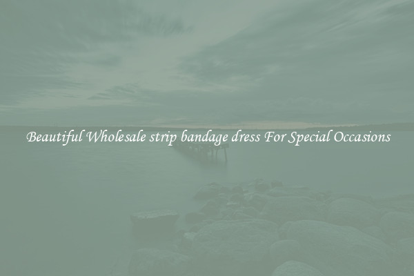 Beautiful Wholesale strip bandage dress For Special Occasions