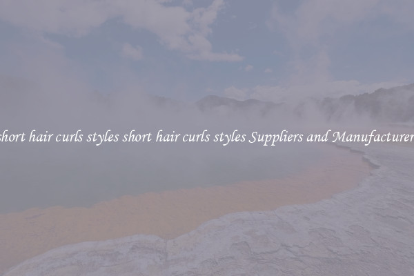 short hair curls styles short hair curls styles Suppliers and Manufacturers