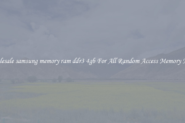Wholesale samsung memory ram ddr3 4gb For All Random Access Memory Needs