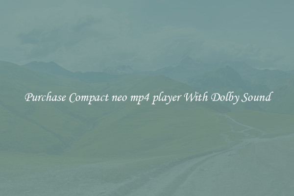Purchase Compact neo mp4 player With Dolby Sound